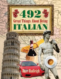 492 Great Things About Being Italian (eBook, ePUB) - Hadleigh, Boze