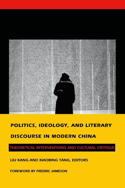 Politics, Ideology, and Literary Discourse in Modern China (eBook, PDF) Politics, Ideology, and Literary Discourse in Modern China (eBook, PDF)