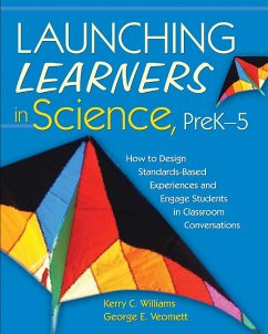 Launching Learners in Science, PreK-5 (eBook, ePUB) - Williams, Kerry C.; Veomett, George E.