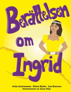 Berättelsen om Ingrid (eBook, ePUB) - Tilly, Anna; Andreassen, Julia; Nylén, Klara; Koerner, Lea