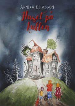 Huset på kullen (eBook, ePUB) - Eliasson, Annika