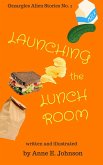 Launching the Lunchroom (Gzzargles Alien Stories, #1) (eBook, ePUB) Launching the Lunchroom (Gzzargles Alien Stories, #1) (eBook, ePUB)