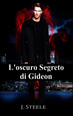 L'oscuro Segreto di Gideon (eBook, ePUB) - Steele, J.