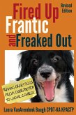 Fired Up, Frantic, and Freaked Out: Training Crazy Dogs from Over the Top to Under Control (Behavior & Training) (eBook, ePUB)