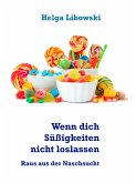 Wenn dich Süßigkeiten nicht loslassen (eBook, ePUB)