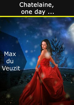 Chatelaine, one day ... (eBook, ePUB) - du Veuzit, Max