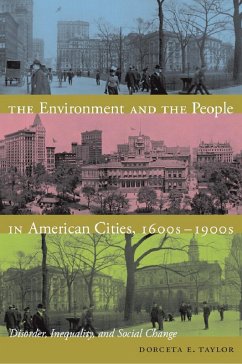 The Environment and the People in American Cities, 1600s¿1900s (eBook, PDF) - Dorceta E. Taylor, Taylor