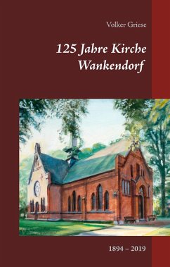 125 Jahre Kirche Wankendorf (eBook, ePUB) - Griese, Volker