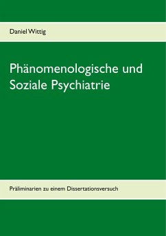 Phänomenologische und Soziale Psychiatrie (eBook, ePUB) - Wittig, Daniel