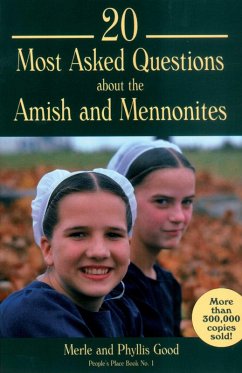 20 Most Asked Questions about the Amish and Mennonites (eBook, ePUB) - Good, Merle; Good, Phyllis