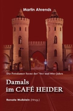 Damals im Café Heider - Ahrends, Martin