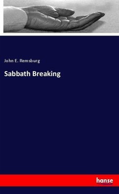 Sabbath Breaking - Remsburg, John E.