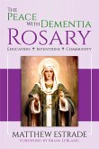 The Peace With Dementia Rosary (eBook, ePUB)