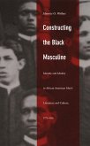Constructing the Black Masculine (eBook, PDF)