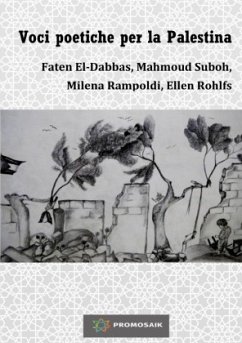 Voci poetiche per la Palestina - Rampoldi, Milena;Rohlfs, Ellen;Suboh, Mahmoud