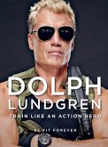 Dolph Lundgren: Train Like an Action Hero (eBook, ePUB)
