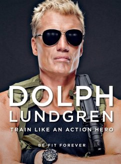 Dolph Lundgren: Train Like an Action Hero (eBook, ePUB) - Lundgren, Dolph