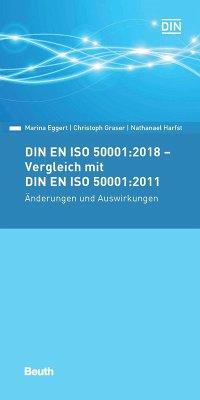 DIN EN ISO 50001:2018 - Vergleich mit DIN EN ISO 50001:2011, Änderungen und Auswirkungen (eBook, PDF) - Eggert, Marina; Graser, Christoph; Harfst, Nathanael