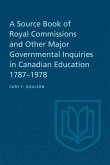 A Source Book of Royal Commissions and Other Major Governmental Inquiries in Canadian Education, 1787-1978 (eBook, PDF)
