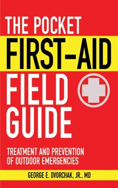 The Pocket First-Aid Field Guide (eBook, ePUB) - Dvorchak, George E.