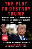The Plot to Destroy Trump (eBook, ePUB)