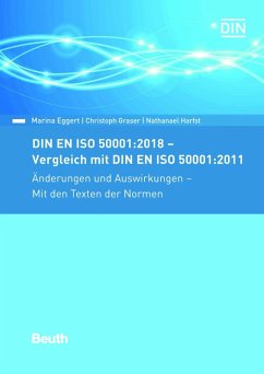 DIN EN ISO 50001:2018 - Vergleich mit DIN EN ISO 50001:2011, Änderungen und Auswirkungen - Mit den Texten der Normen (eBook, PDF) - Eggert, Marina; Graser, Christoph; Harfst, Nathanael