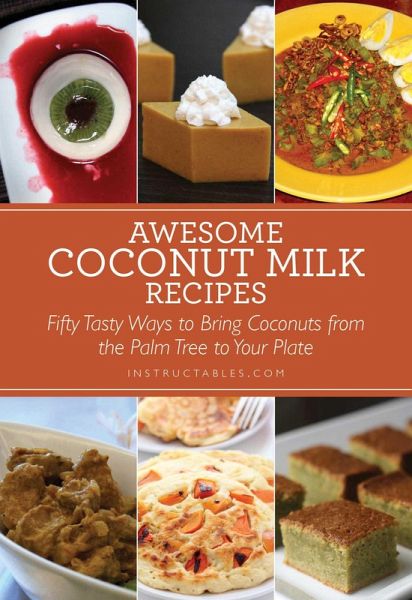 Awesome Coconut Milk Recipes (eBook, ePUB) Awesome Coconut Milk Recipes (eBook, ePUB)
