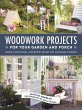 Woodwork Projects for Your Garden and... - Bild 1