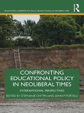 Confronting Educational Policy in Neoliberal Times (eBook, ePUB)