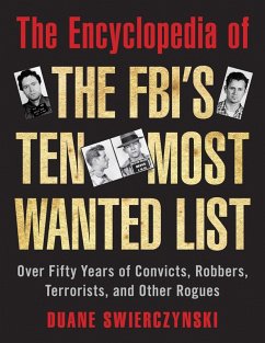 The Encyclopedia of the FBI's Ten Most Wanted List (eBook, ePUB) - Swierczynski, Duane
