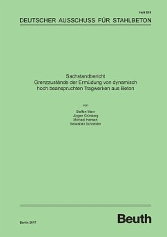 Sachstandbericht - Grenzzustände der Ermüdung von dynamisch hoch beanspruchten Tragwerken aus Beton (eBook, PDF) - Grünberg, Jürgen; Hansen, Michael; Marx, Steffen; Schneider, Sebastian