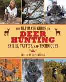 The Ultimate Guide to Deer Hunting Skills, Tactics, and Techniques (eBook, ePUB)