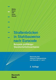 Straßenbrücken in Stahlbauweise nach Eurocode (eBook, PDF) - Bauer, Thomas; Hensel, Thomas; Holze, Thomas; Müller, Michael; Uth, Hans-Joachim