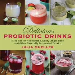 Delicious Probiotic Drinks (eBook, ePUB) - Mueller, Julia