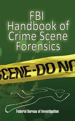 Cover FBI Handbook of Crime Scene Forensics (eBook, ePUB)