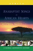 Anabaptist Songs in African Hearts (eBook, ePUB) Anabaptist Songs in African Hearts (eBook, ePUB)