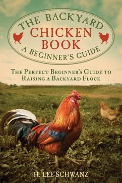 The Backyard Chicken Book (eBook, ePUB) - Schwanz, H. Lee