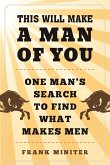 This Will Make a Man of You (eBook, ePUB)