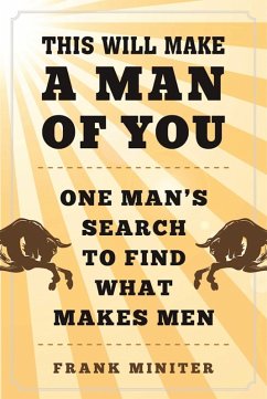 This Will Make a Man of You (eBook, ePUB) - Miniter, Frank