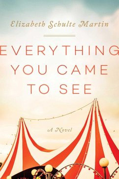 Everything You Came to See (eBook, ePUB) - Martin, Elizabeth Schulte