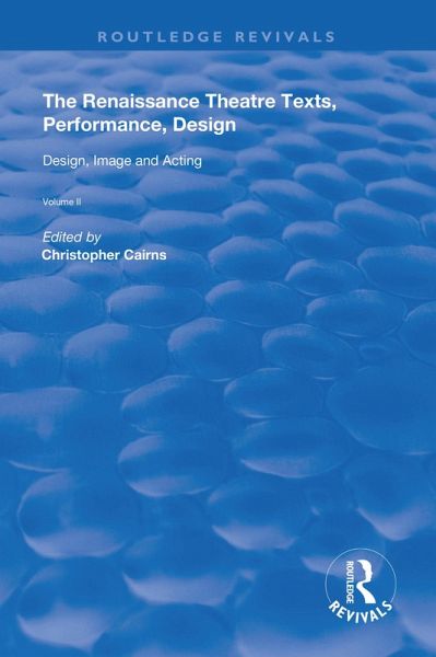 The Renaissance Theatre: Texts, Performance, Design (eBook, PDF) The Renaissance Theatre: Texts, Performance, Design (eBook, PDF)