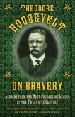 Theodore Roosevelt on Bravery (eBook, ePUB)