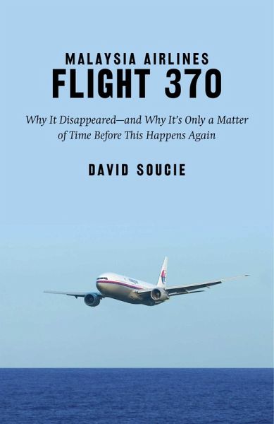Malaysia Airlines Flight 370 (eBook, ePUB) Malaysia Airlines Flight 370 (eBook, ePUB)