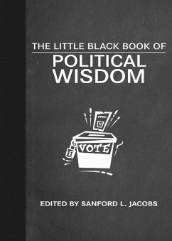 The Little Black Book of Political Wisdom (eBook, ePUB) - Jacobs, Sanford L.