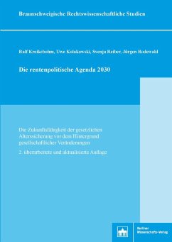 Die rentenpolitische Agenda 2030 (eBook, PDF) - Kolakowski, Uwe; Kreikebohm, Ralf; Reiber, Svenja; Rodewald, Jürgen