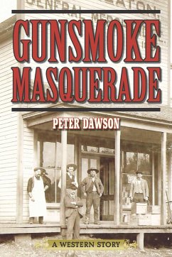 Gunsmoke Masquerade (eBook, ePUB) - Dawson, Peter