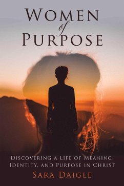 Women of Purpose (eBook, ePUB) - Daigle, Sara