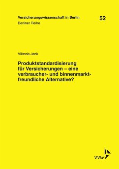 Produktstandardisierung für Versicherungen - eine verbraucher- und binnenmarktfreundliche Alternative? (eBook, PDF) - Jank, Viktoria