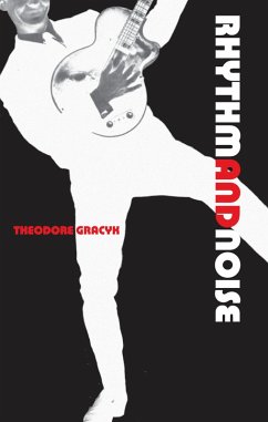 Rhythm and Noise (eBook, PDF) - Theodore Gracyk, Gracyk