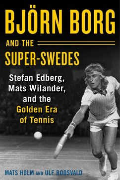 Björn Borg and the Super-Swedes (eBook, ePUB) - Holm, Mats; Roosvald, Ulf